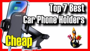 Best car phone holders
