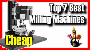 Best milling machines